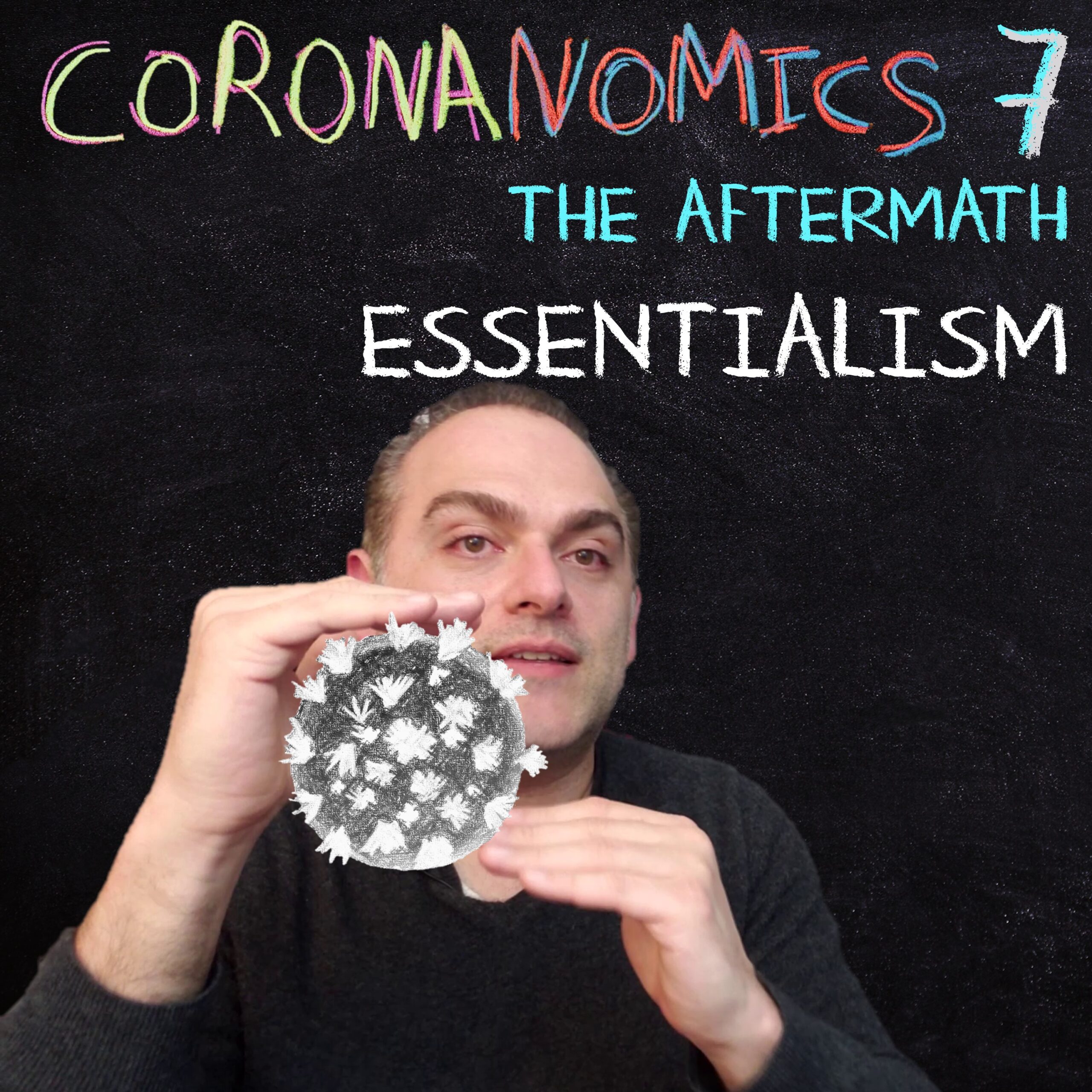 CORONANOMICS 7: THE AFTERMATH – ESSENTIALISM episode artwork